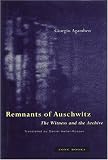 Remnants of Auschwitz : The Witness and the Archive