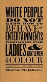 White People Do Not Know How to Behave at Entertainments Designed for Ladies and Gentlemen of Colour: William Brown's African and American Theater
