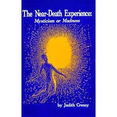 The Near-Death Experience: Mysticism or Madness