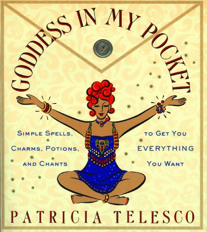 Cover image : Goddess in My Pocket: Simple Spells, Charms, Potions, and Chants to Get You Everything You Want