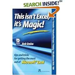 This Isn't Excel, It's Magic!: Tips and Tricks for Getting the Most Out of Microsoft Excel
