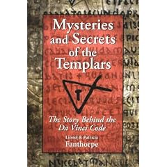 Mysteries and Secrets of the Templars: The Story Behind the Da Vinci Code