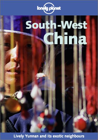 City Travel Guides Discounted  Books : South West China (Lonely Planet Regional Guides)