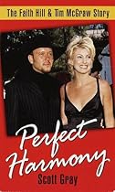 Perfect Harmony: The Faith Hill & Tim McGraw Story Perfect Harmony: The Faith Hill & Tim McGraw Story