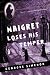 Maigret Loses His Temper