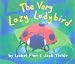 The Very Lazy Ladybird