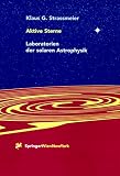 Aktive Sterne. Laboratorien der solaren Astrophysik - Klaus G. Strassmeier