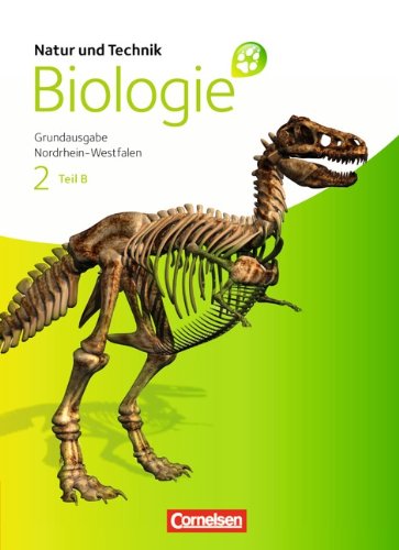 Produkt-Bild: Natur und Technik - Biologie (Neue Ausgabe) - Grundausgabe Nordrhein-Westfalen: Band 2 - Teil B - Sch&uuml;lerbuch