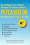 Everything You Always Wanted to Know About Potassium but Were to Tired to Ask