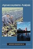 Agroecosystems Analysis (Agronomy, No. 43)