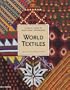 World Textiles: A Visual Guide to Traditional Techniques
