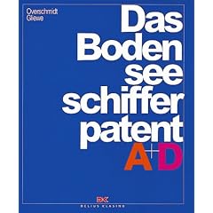 Das Bodensee - Schifferpatent A u. D: Mit offiziellen Pr�fungsfragen und Antworten