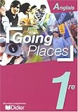 Revue Didier Scolaire  / Going Places : Anglais, 1ère (livre de l'élève)