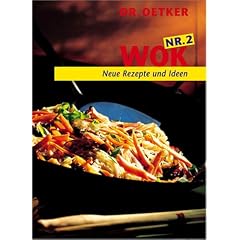 Wok Nr. 2. Neue Rezepte und Ideen