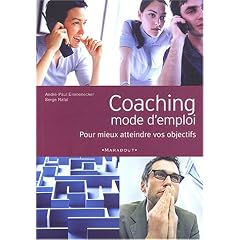 Coaching mode d'emploi : Pour mieux atteindre vos objectifs