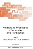 Membrane Processes in Separation and Purification (NATO Science Series E: (closed))