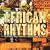 African Rhythms - Traditional Voices and Music From The Heart of Africa