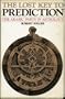 The Lost Key to Prediction: The Arabic Parts in Astrology