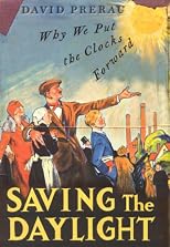 Saving the Daylight: Why We Put the Clocks Forward