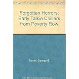 forgotten horrors early talkie chillers from poverty row