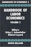 Handbook of Labor Economics Volume 2 (Handbooks in Economics)