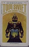 Tom Swift and His Giant Robot (Volume 4)