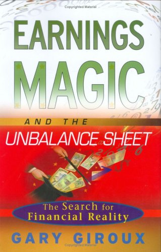 Earnings Magic and the Unbalance Sheet: The Search for Financial Reality
