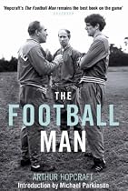 The Football Man: People and Passions in Soccer
