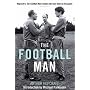 The Football Man: People and Passions in Soccer