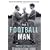The Football Man: People and Passions in Soccer