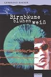 Birnb&auml;ume bl&uuml;hen wei&szlig; - Gerbrand Bakker
