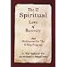 The 12 Spiritual Laws of Recovery: and Meditations for the 12-Step Program