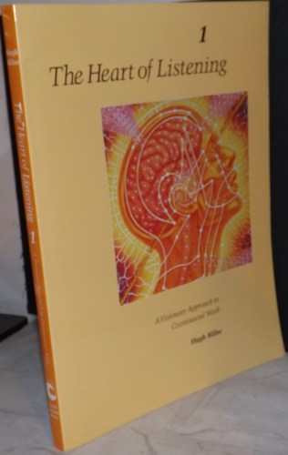 The  Heart  of Listening: A  Visio<em></em>nary  Approach to