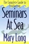 The Complete Guide To Conducting Seminars At Sea