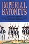 Imperial Bayonets: Tactics of the Napoleonic Battery, Battalion, and Brigade as Found in Contemporary Regulations