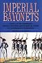 Imperial Bayonets: Tactics of the Napoleonic Battery, Battalion and Brigade as Found in Contemporary Regulations