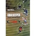 Goalkeeper: Soccer Training Manual