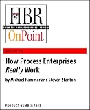 How Process Enterprises Really Work (HBR OnPoint Enhanced Edition)