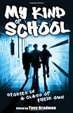 My kind of school : stories in a class of their own