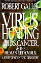 Virus Hunting: Aids, Cancer, And The Human Retrovirus: A Story Of Scientific Discovery