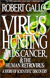 Virus Hunting: AIDS, Cancer, And the Human Retrovirus : a Story of Scientific Discovery