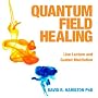 Quantum Field Healing