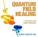 Quantum Field Healing at Amazon Books: 51MTS-hi%2BvL._SL75_