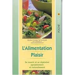 L'alimentation plaisir. Se nourrir et se r�g�n�rer agr�ablement et naturellement
