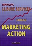 Improving Leisure Services Through Marketing Action