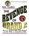 The Revenge of Brand X:  How to Build A Big Time Brand - on the Web or Anywhere Else