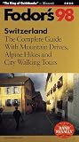 Switzerland '98: The Complete Guide with Mountain Drives, Alpine Hikes and City Walking Tours (Fodor's Gold Guides)