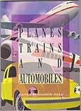 Planes, trains & automobiles