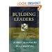 Building Leaders: Blueprints for Developing Leadership at Every Level of Your Church