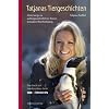 Tatjanas Tiergeschichten: Unterwegs zu au�ergew�hnlichen Tieren in Baden-W�rttemberg. Das Buch zur Landesschau-Serie